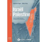 Israël-Palestine - Un Atlas Pour Tout Comprendre