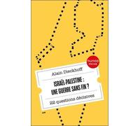 Israël-Palestine : Une Guerre Sans Fin? - 25 Questions Décisives