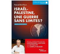 Israël-Palestine, Une Guerre Sans Limites ?