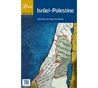 Israël-Palestine: Une terre, du sang, des larmes