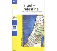 Israël-Palestine: Une terre, du sang, des larmes