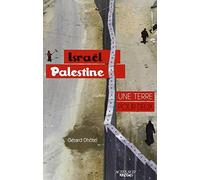 Israël-Palestine : une terre pour deux