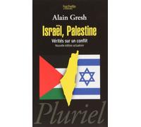 Israël, Palestine: Vérités sur un conflit