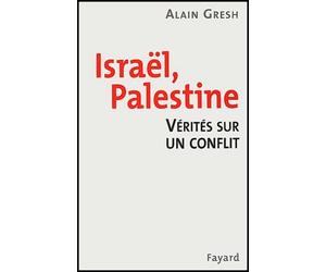 Israël, Palestine : Vérités sur un conflit