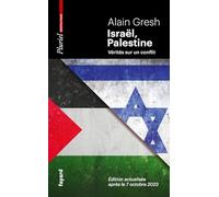 Israël, Palestine: Vérités sur un conflit. Édition actualisée après le 7 octobre 2023