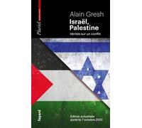 Israël, Palestine Vérités sur un conflit. Édition actualisée après le 7 octobre 2023 - Alain Gresh - Hachette Pluriel Reference - Poche - Essai