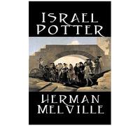 Israel Potter By Herman Melville, Fiction, Classics