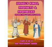 Israel’s Kings, Prophets & Prophecies: Coloring Pages for Sunday School (Part 4 of 4 - Old Testament Series): A Fun and Educational Bible Coloring Book for Kids