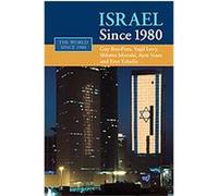 Israel Since 1980, The World Since 1980 Arye Naor, Erez Tzfadia, Guy Ben-Porat, Shlomo Mizrahi, Yagil Levy (Auteur)