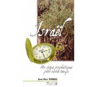 Israël: Un signe prophétique pour notre temps