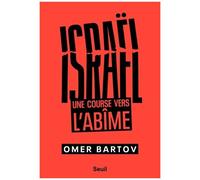 Israël - Une Course Vers L'abîme