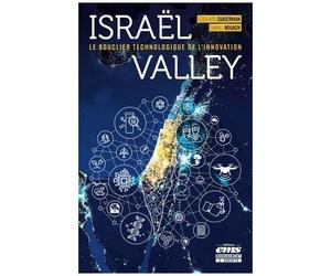 Israël Valley - Le Bouclier Technologique De L'innovation