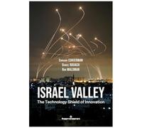 Israel Valley: The Technology Shield Of Innovation