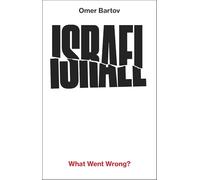 Israel: What Went Wrong? – Finaliste du Prix Orwell pour l'écriture politique 2026