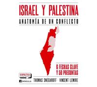 Israel y Palestina. Anatomía de un conflicto: Anatomía de un conflicto