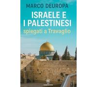 Israele e i palestinesi spiegati a Travaglio
