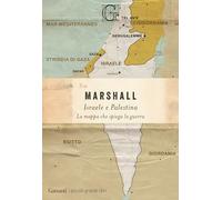Israele e Palestina. La mappa che spiega la guerra