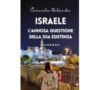 Israele. L'annosa questione della sua esistenza