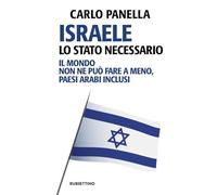 Israele, lo Stato necessario. Il mondo non ne può fare a meno, paesi arabi inclusi