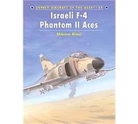 Israeli F-4 Phantom II Aces, Osprey Aircraft of the Aces - 60 Shlomo Aloni (Auteur)