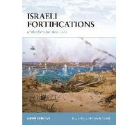 Israeli Fortifications of the October War 1973, Fortress Series Simon Dunstan (Auteur)