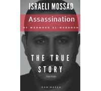 ISRAELI MOSSAD: Assassination of Mahmoud Al-Mabhouh: The True Story From Insider