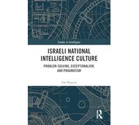Israeli National Intelligence Culture: Problem-Solving, Exceptionalism, and Pragmatism