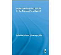 Israeli-palestinian Conflict in the Francophone World, Routledge Studies in Cultural History Debrauwere-mill (Auteur)
