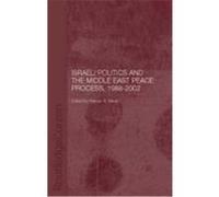 Israeli Politics and the Middle East Peace Process, 1988-2002 Barari, Hassan A. (Auteur)