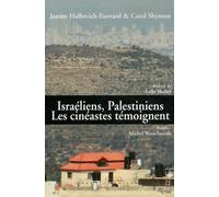 Israéliens, Palestiniens. Les cinéastes témoignent
