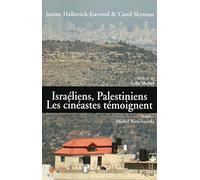 Israéliens, Palestiniens. Les cinéastes témoignent