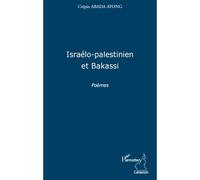 Israélo-palestinien et Bakassi Poèmes - Crépin Abada Ayong - L'harmattan - broché - Poésie