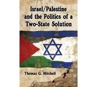 IsraelPalestine and the Politics of a TwoState Solution - Thomas G. Mitchell - McFarland amp Co Inc - Livre en Anglais - Paperback Thomas G. MitchellThomas G. Mitchell (Auteur)