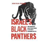 Israel's Black Panthers: The Radicals Who Punctured a Nation's Founding Myth