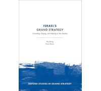 Israel's Grand Strategy: Controlling, Shaping, and Adapting to New Realities