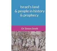 Israel's land and people in history and prophecy: from the 1st to the 20th century