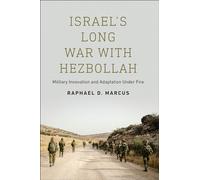 Israel's Long War With Hezbollah: Military Innovation and Adaptation Under Fire