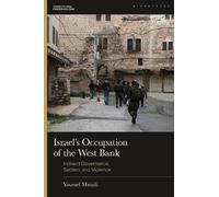 Israel's Occupation of the West Bank: Indirect Governance, Settlers and Violence