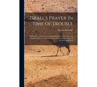 Israel's Prayer In Time Of Trouble: With God's Gracious Answer; An Explication Of The Fourteenth Chapter Of Hosea, In Seven Sermons, Preached Upon Day