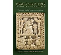 Israel's Scriptures In Early Christian Writings