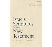 Israel's Scriptures in the New Testament: A Critical Synopsis - Gregory R Lanier - Hendrickson Publishers - ebook (ePub) - Livre