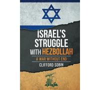 Israel's Struggle with Hezbollah: A War Without End