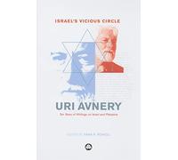 Israel's Vicious Circle: Ten Years of Writings on Israel and Palestine