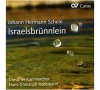 Dresdner Kammerchor, Rademann – Schein : Israelsbrünnlein – Carus