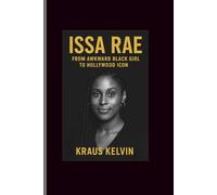 Issa Rae: From Awkward Black Girl to Hollywood Icon