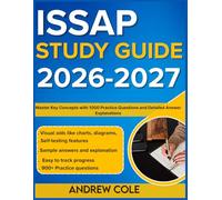 ISSAP STUDY GUIDE 2026-2027: Master Key Concepts With 1000 Practice Questions And Detailed Answer Explanations