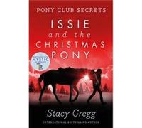 Issie and the Christmas Pony by Stacy Gregg Paperback Book Gregg, Stacy (Auteur)