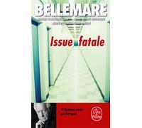 Issue fatale - 74 histoires inexorables - Pierre Bellemare - Lgf - Livre
