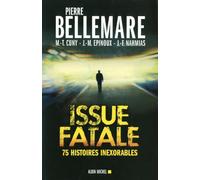 Issue fatale: 75 histoires inexorables