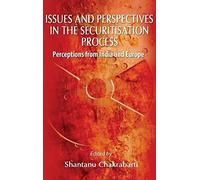Issues And Perspective In The Securitisation Process: Perceptions From India And Europe